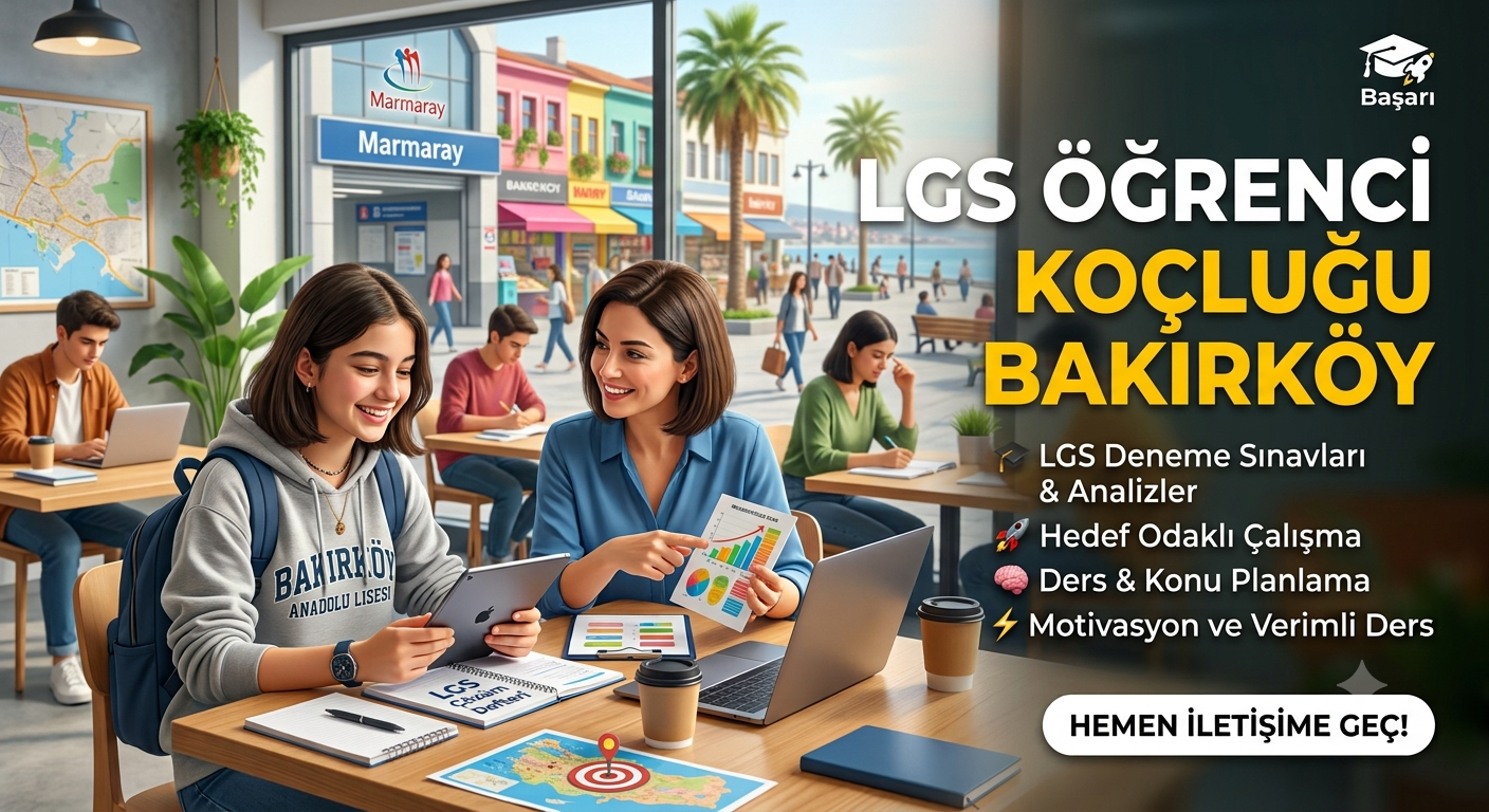 LGS Öğrenci Koçluğu Bakırköy